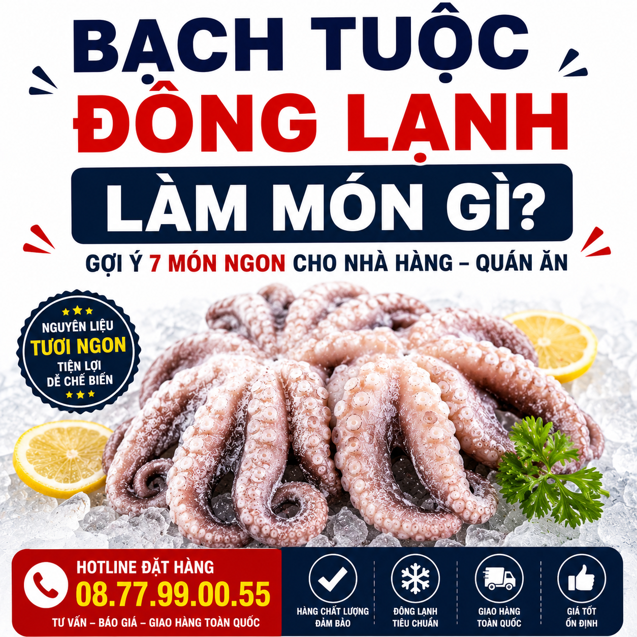 Bạch tuộc đông lạnh làm món gì? Gợi ý 7 món ngon cho nhà hàng – quán ăn